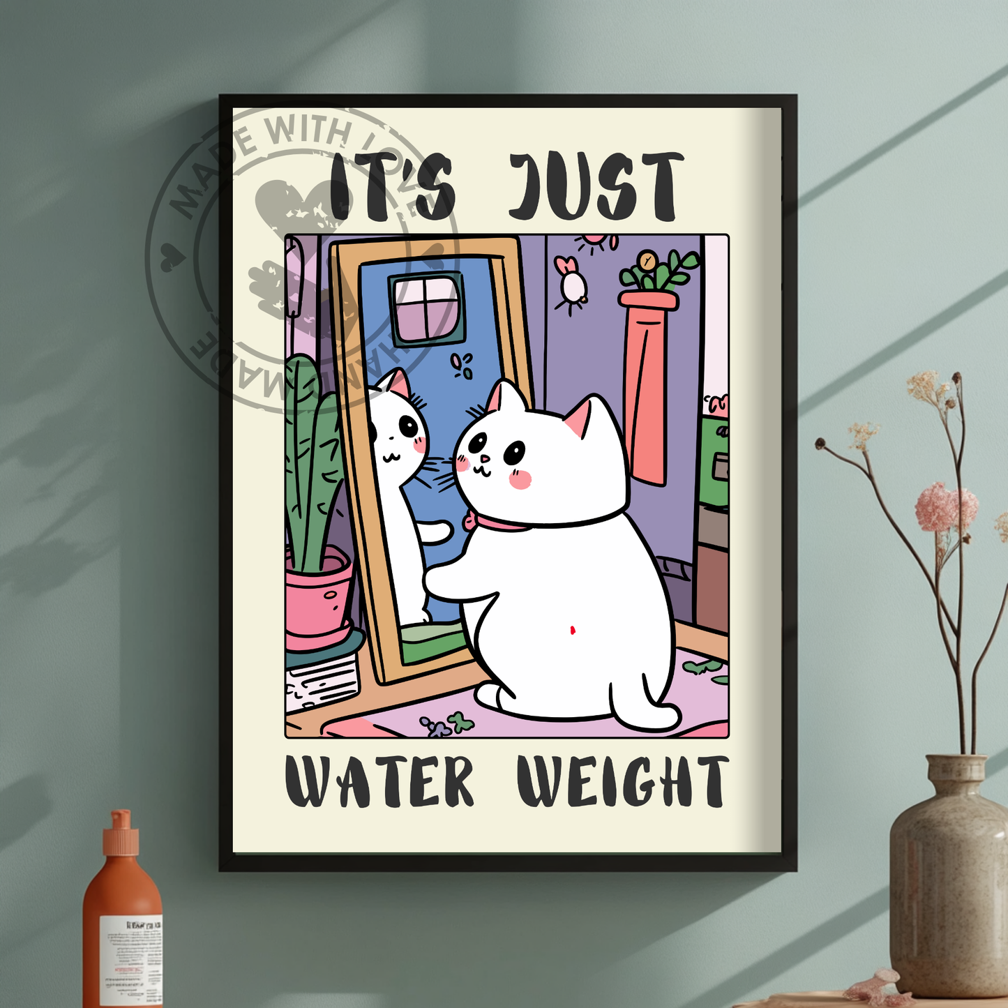 C'est juste le poids de l'eau – Affiche drôle de chat