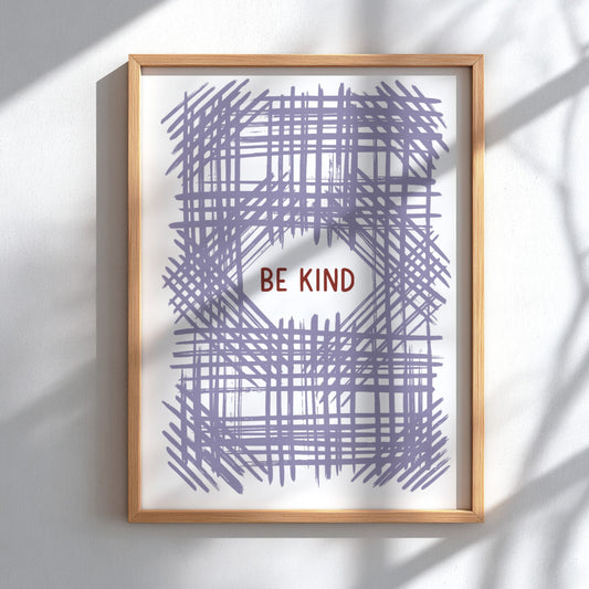 Motivational poster with Be Kind text centered over a soft lavender crosshatch pattern.
