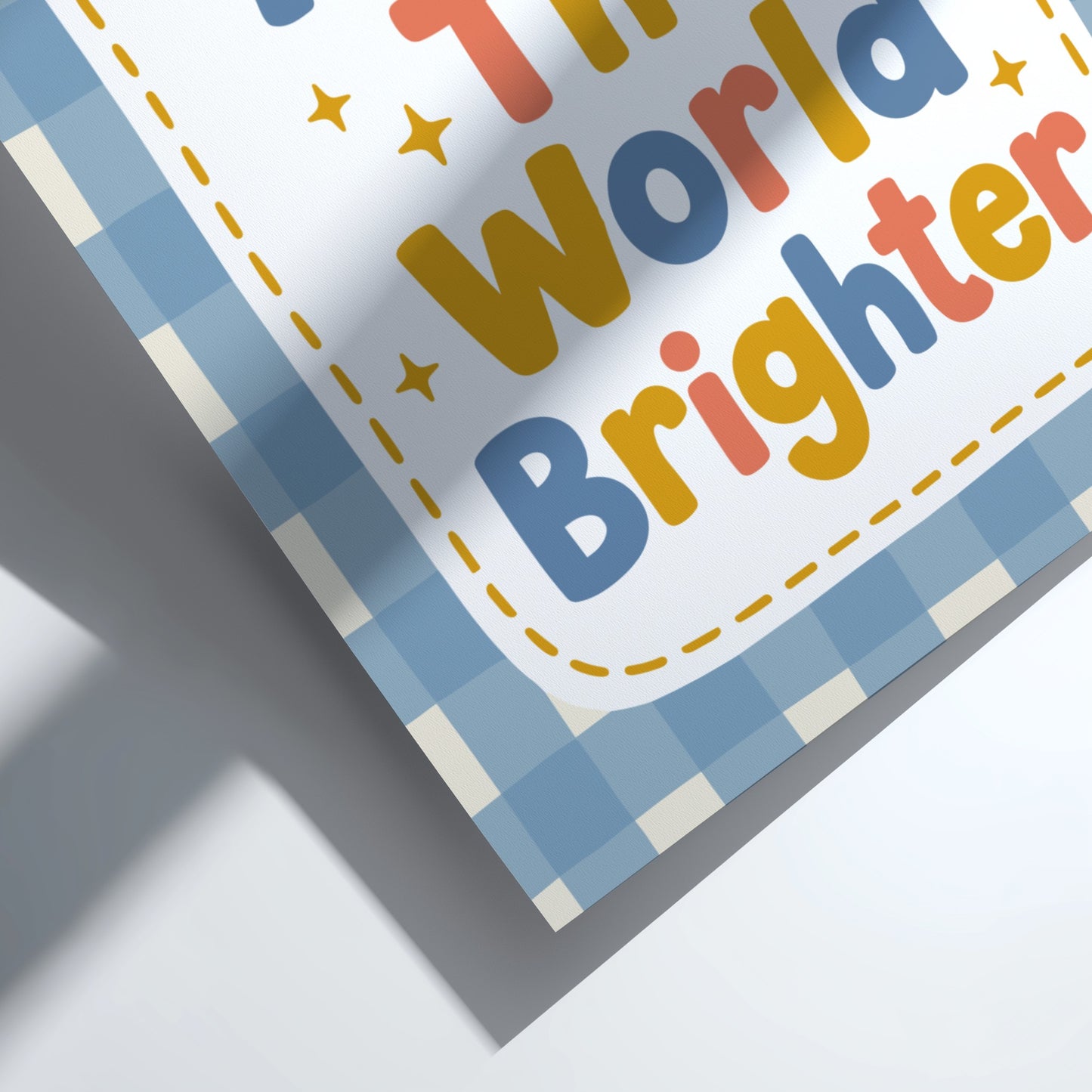 Kids room poster featuring colorful text 'You Make The World Brighter' in playful style
