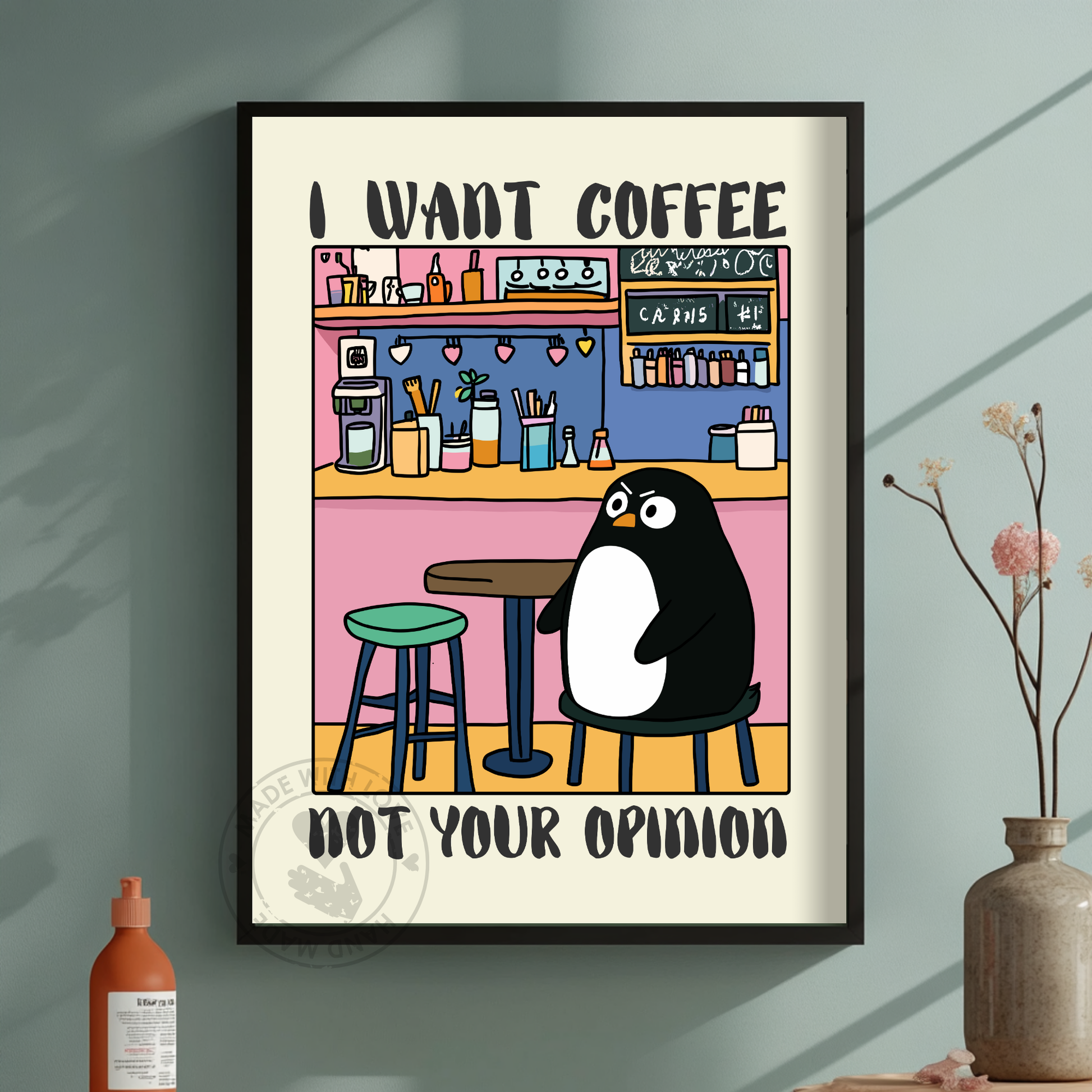 I want coffee not your opinion Peguin – Funny Penguin Poster, Quirky Animal Art, Whimsical Wall Decor, Humor Poster