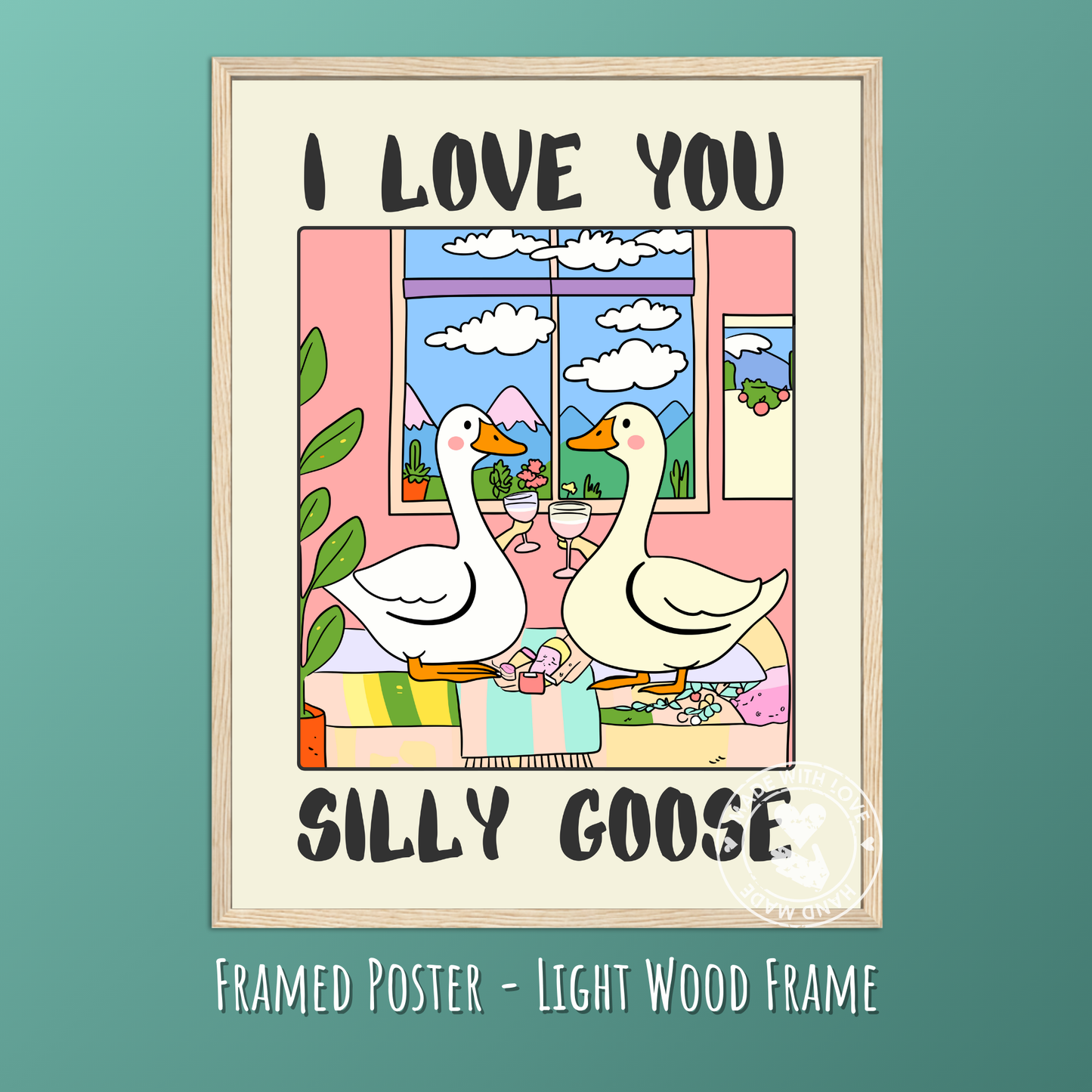 Silly Goose Romantic Poster – I Love You Quote Print, Cozy Colorful Decor, Whimsical Anniversary Gift, Funny Romantic Print