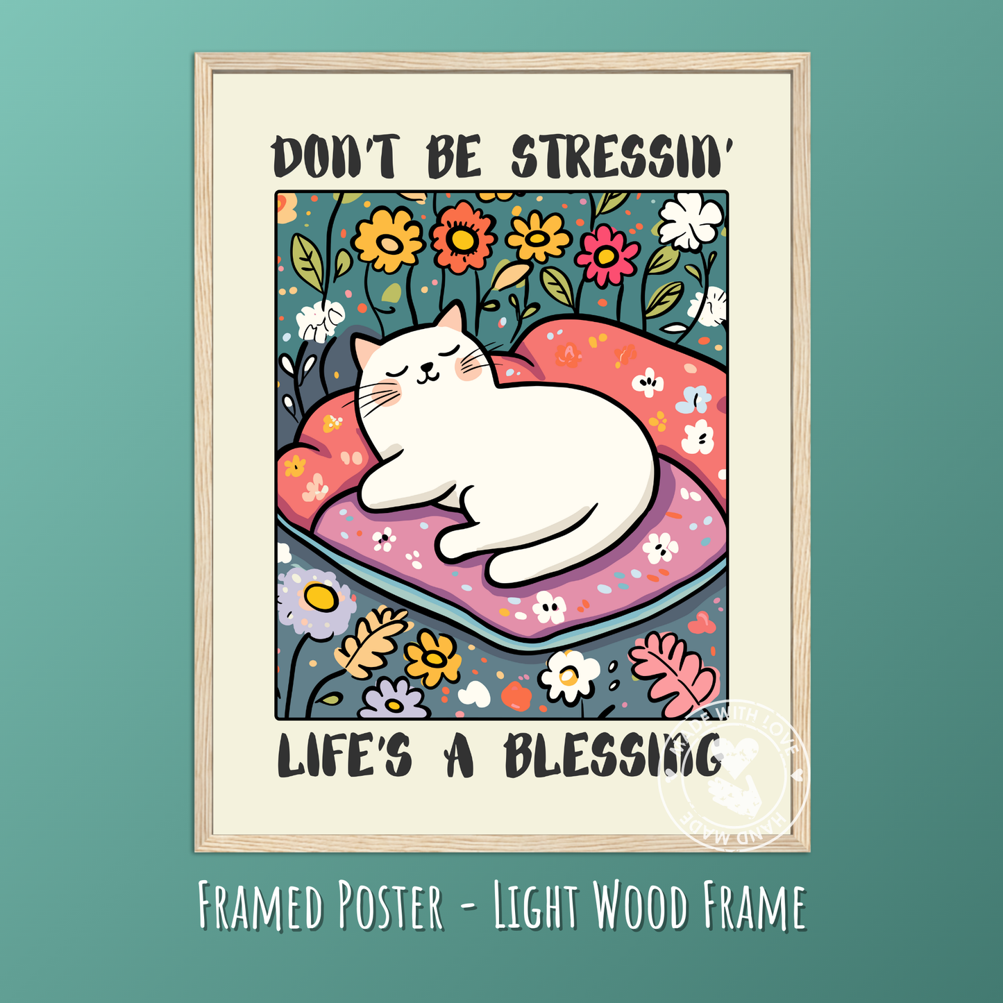 Don't Be Stressing, Life’s a Blessing – Funny Cat Poster, Relaxed Cat Wall Art, Quirky Feline Print, Inspirational Animal Decor, Cute Motivational Poster
