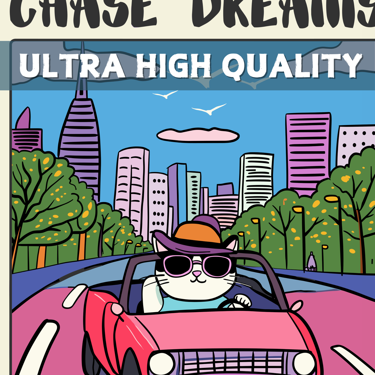 Chase Dreams, Not People – Funny Cat Driving Poster, Whimsical Animal Wall Art, Motivational Cat Print, Quirky Car Decor, Retro Humor Sign