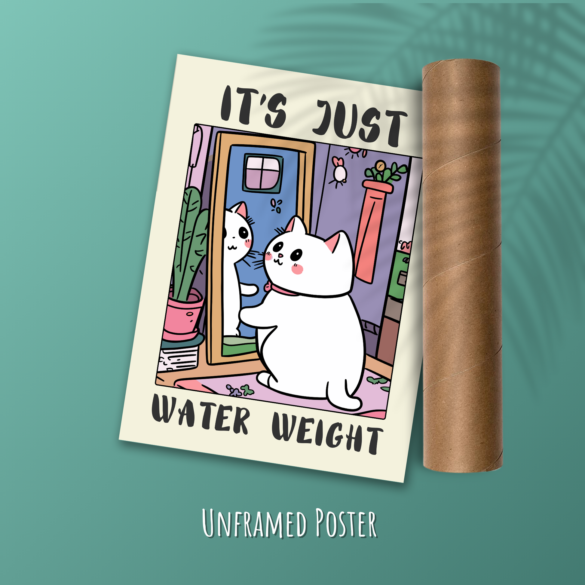 It’s Just Water Weight – Quirky Animal Print, Body Positive Humor, Cute Feline Decor, Whimsical Pet Illustration