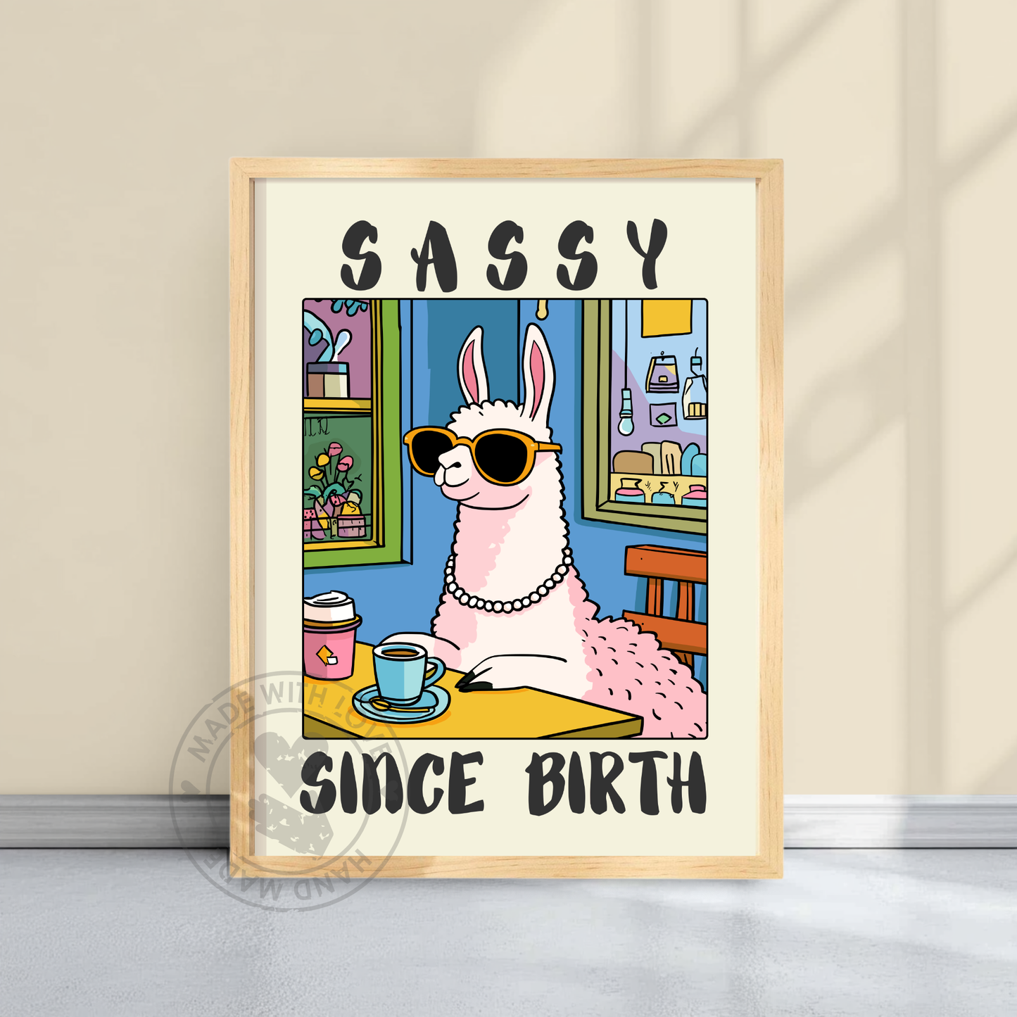 Sassy Since Birth – Funny Llama Poster, Quirky Coffee Shop Art, Cute Animal Wall Decor