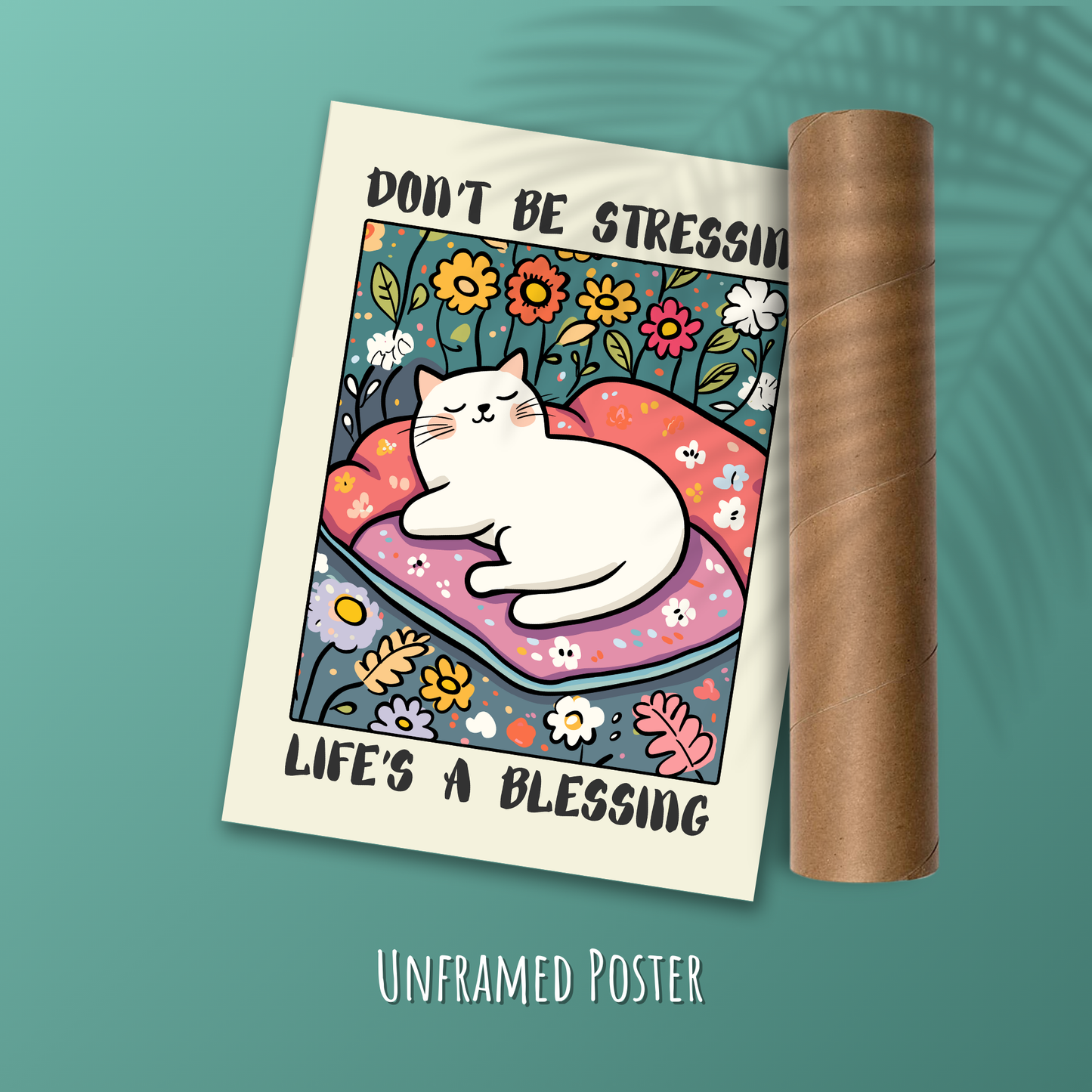 Don't Be Stressing, Life’s a Blessing – Funny Cat Poster, Relaxed Cat Wall Art, Quirky Feline Print