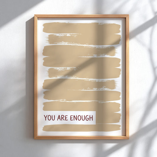 Motivational poster with warm taupe brushstrokes and the text You Are Enough displayed.