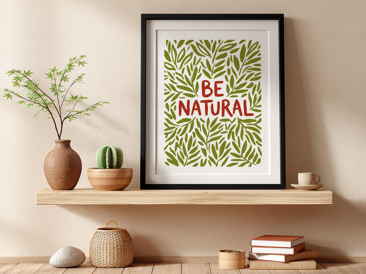 Motivational poster with Be Natural text surrounded by hand-drawn olive green leaf illustrations.