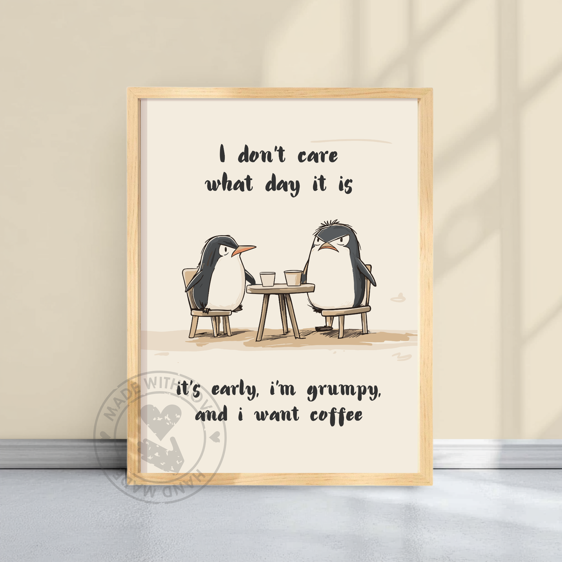 I don't care what day it is, it's early, im grumpy and i want coffee – Funny Penguin Poster, Cottagecore Aesthetic, Vintage Penguin Print, Humor Poster