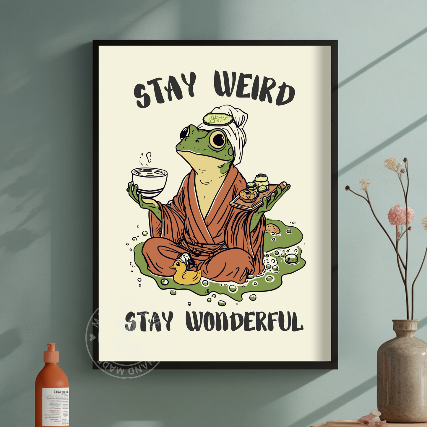 Funny Frog Poster, Stay Weird, Stay Wonderful, Cozy Cottagecore Wall Art, Whimsical Tea Print