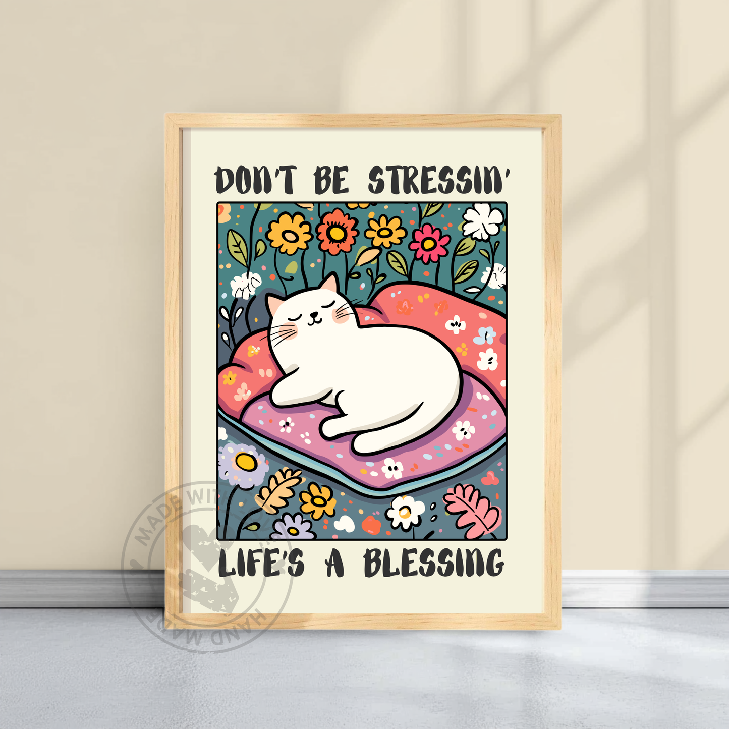 Don't Be Stressing, Life’s a Blessing – Funny Cat Poster, Relaxed Cat Wall Art, Quirky Feline Print, Inspirational Animal Decor, Cute Motivational Poster