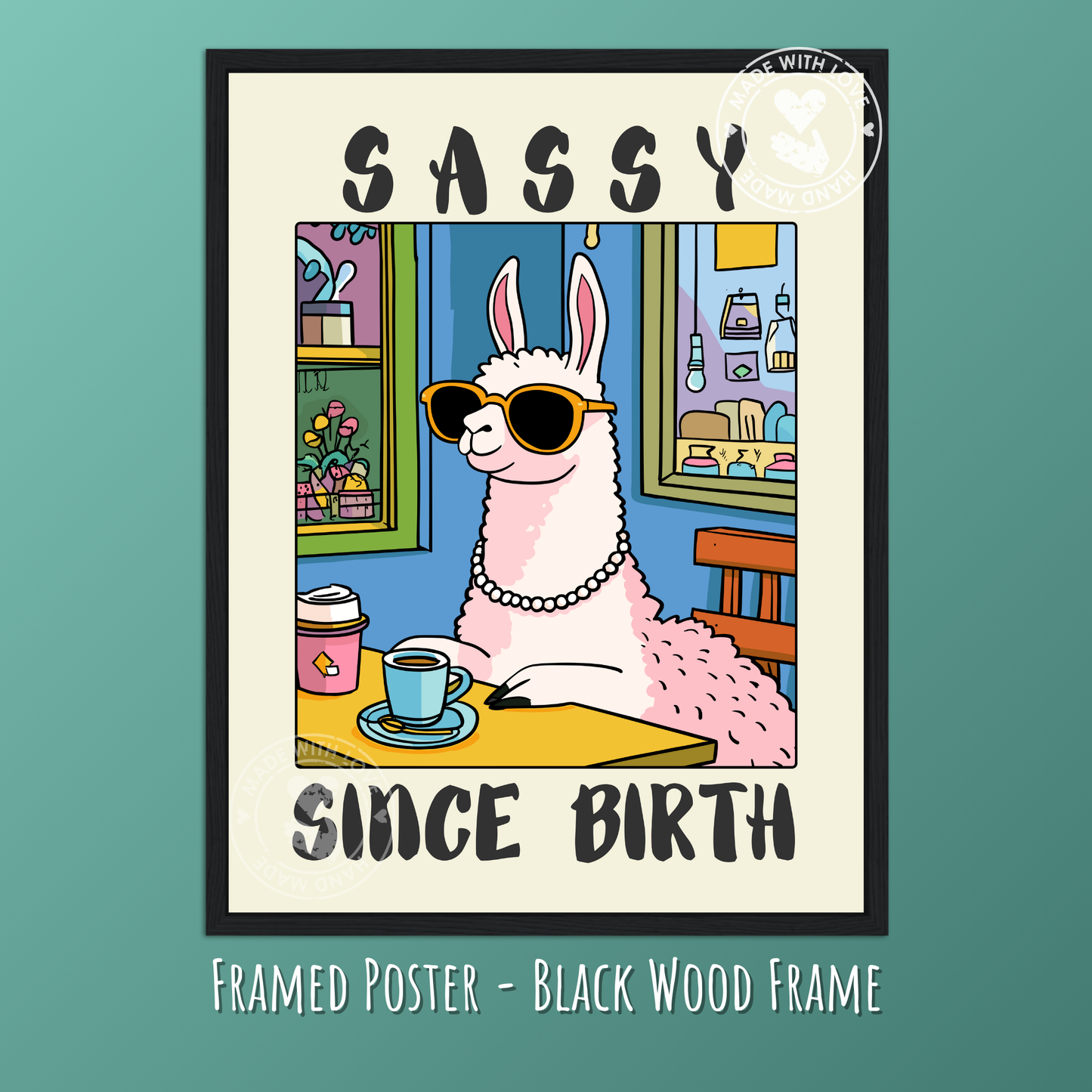 Sassy Since Birth – Funny Llama Poster, Quirky Coffee Shop Art, Cute Animal Wall Decor, Glamorous Llama Print, Whimsical Café Illustration