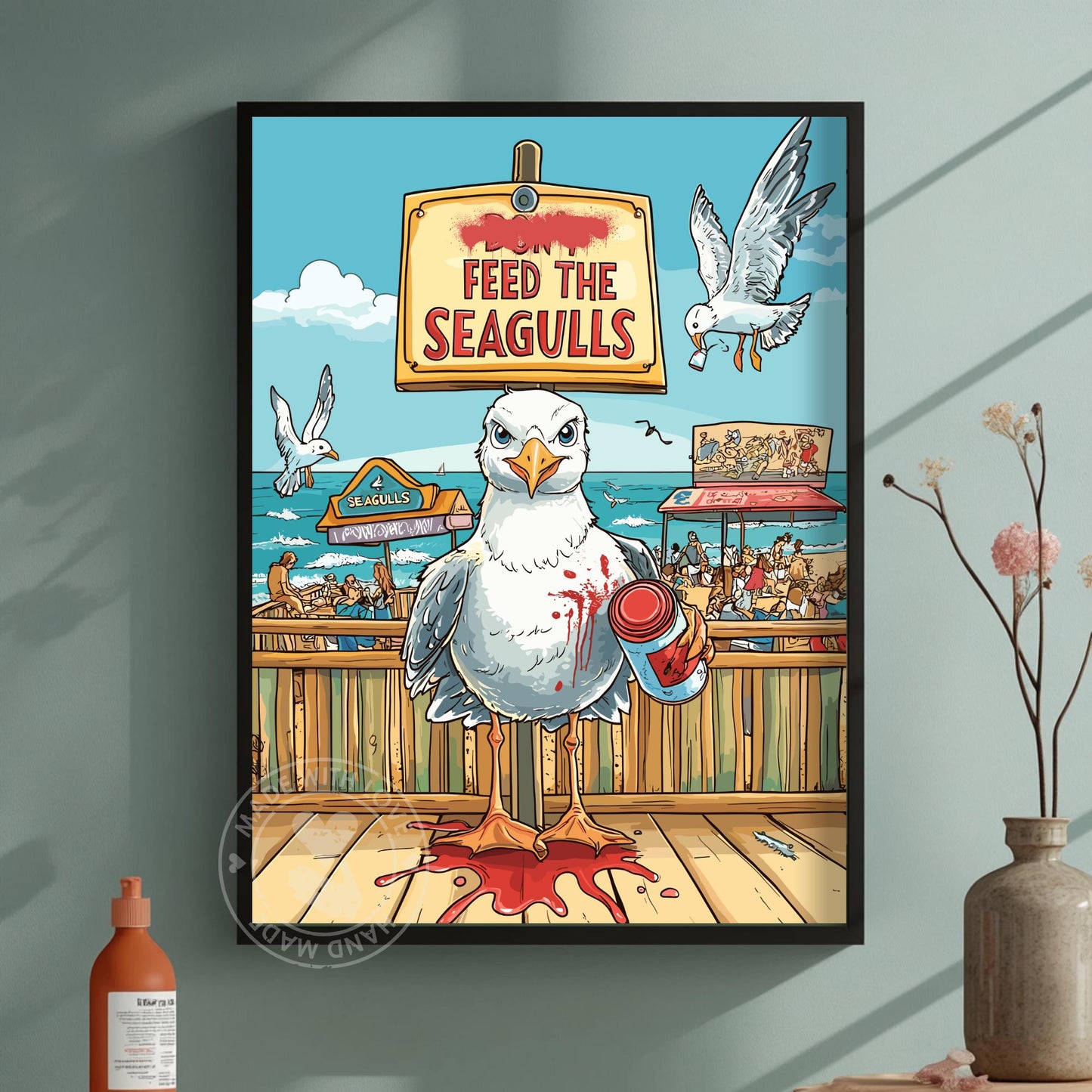 Funny Seagull Poster –“Don’t Feed the Seagulls”