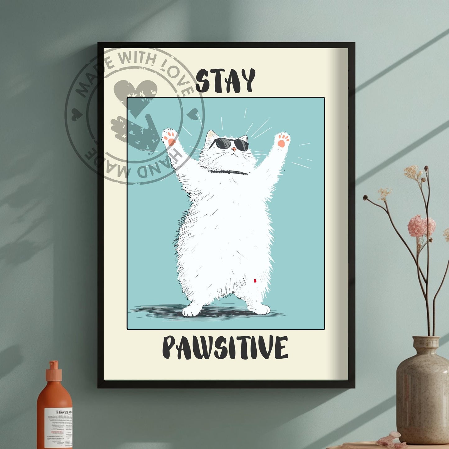 Stay Pawsitive – Cool Cat Poster, Funny Inspirational