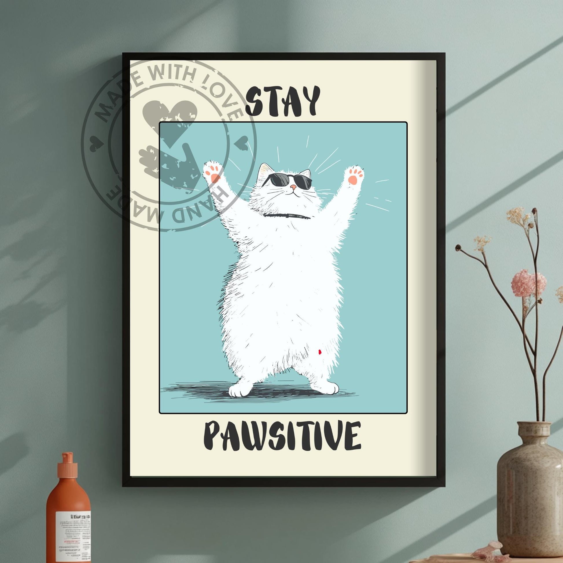 Stay Pawsitive – Cool Cat Poster, Funny Inspirational