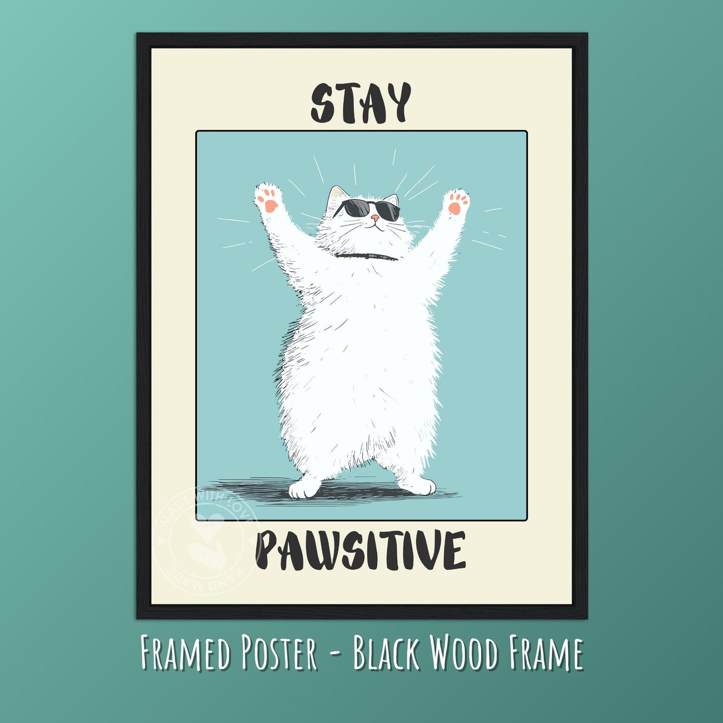 Stay Pawsitive – Cool Cat Poster, Funny Inspirational