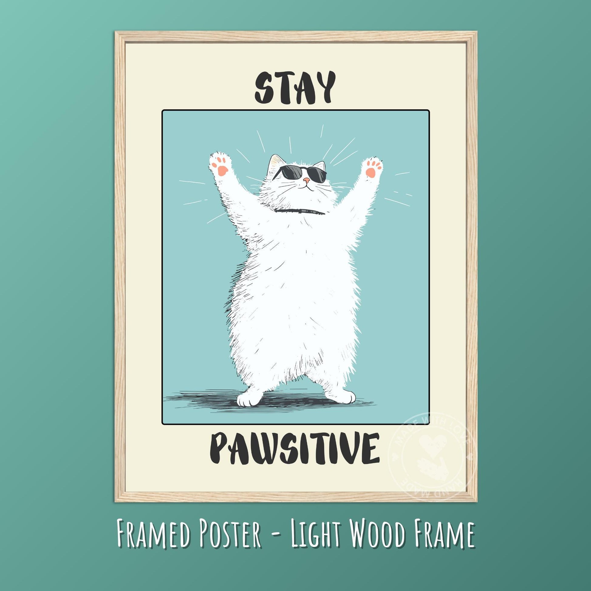 Stay Pawsitive – Cool Cat Poster, Funny Inspirational