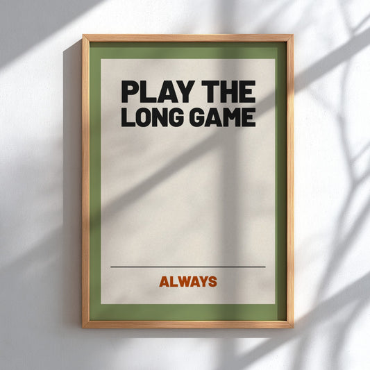 Motivational quotes poster featuring 'Play the Long Game' in bold typography with a neutral background and