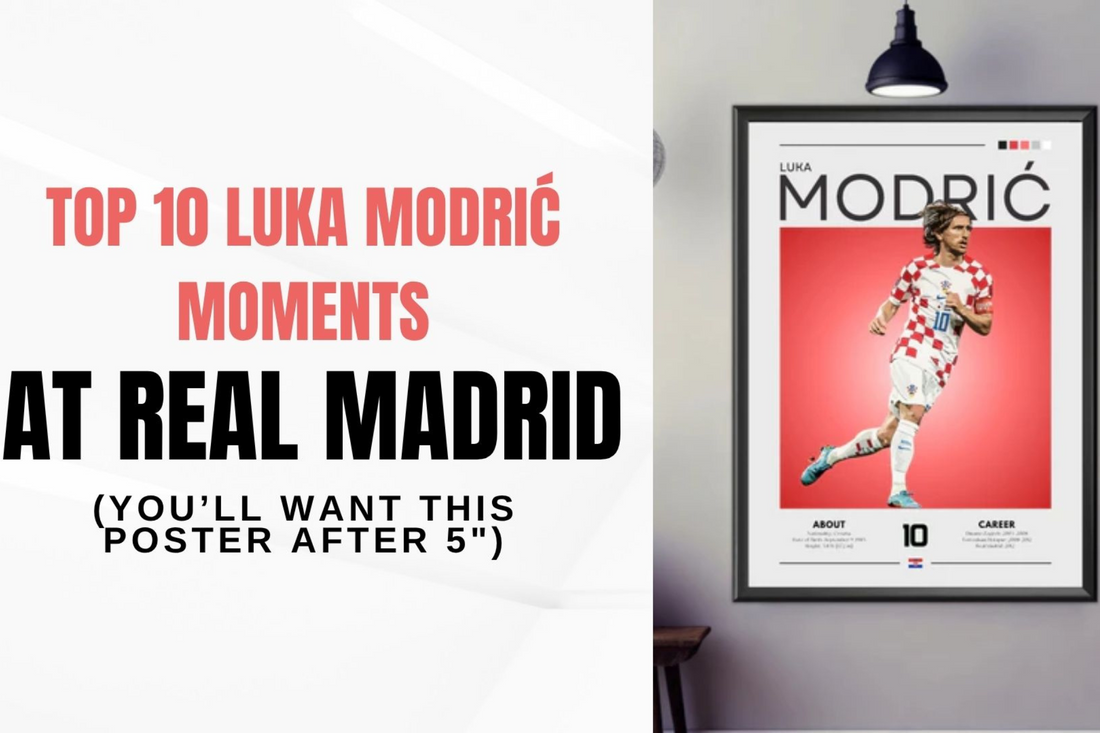 Top 10 Luka Modrić Moments at Real Madrid (You’ll Want This Poster After 5")