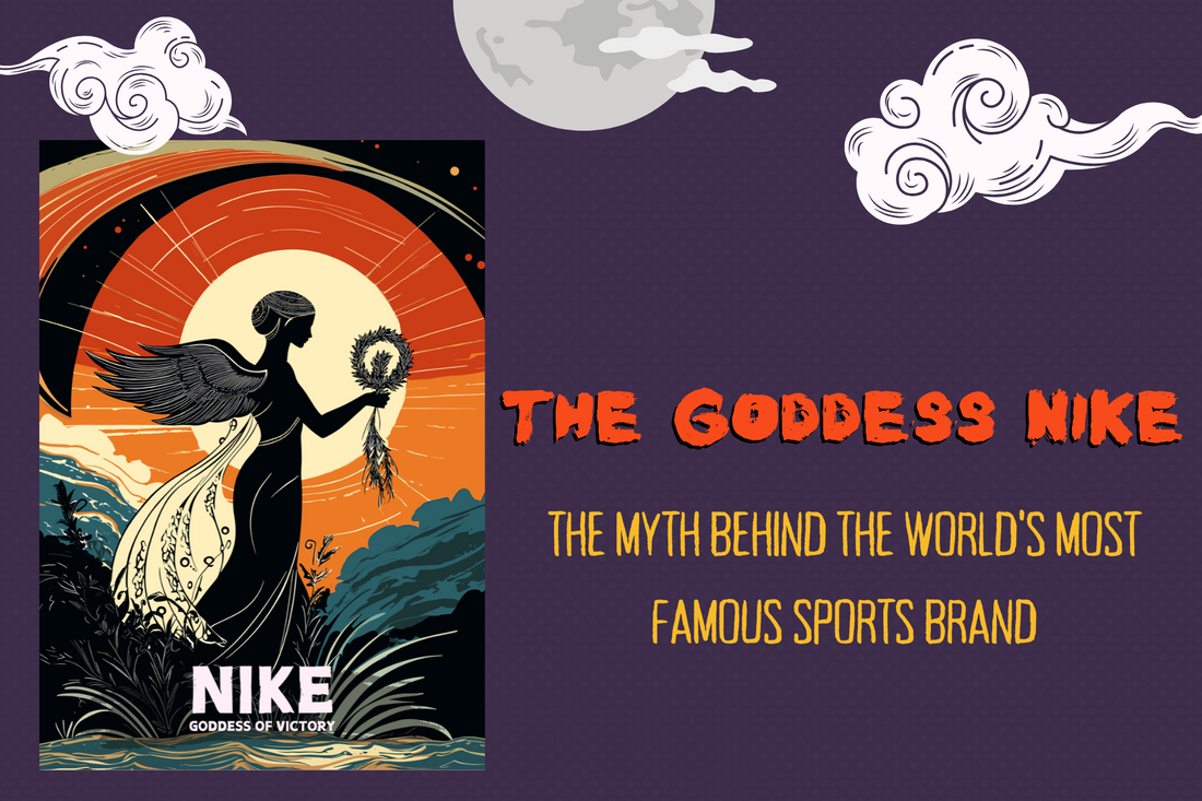 The Goddess Nike: The Myth Behind the World's Most Famous Sports Brand