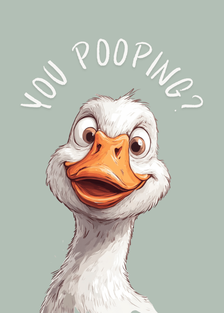 Cartoon duck with a humorous expression and text 'YOU POOPING?' on a light green background