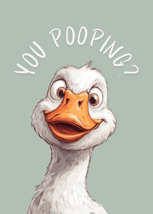 Cartoon duck with a humorous expression and text 'YOU POOPING?' on a light green background