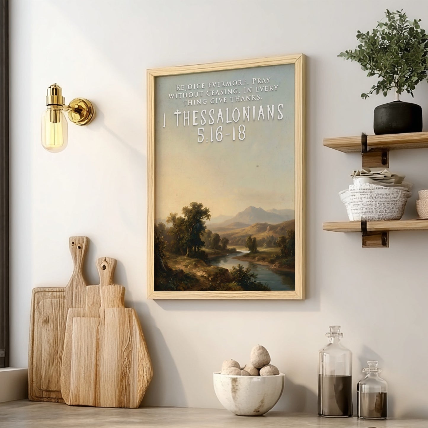 Poster featuring a tranquil river valley landscape with 1 Thessalonians 5:16-18 text overlay.