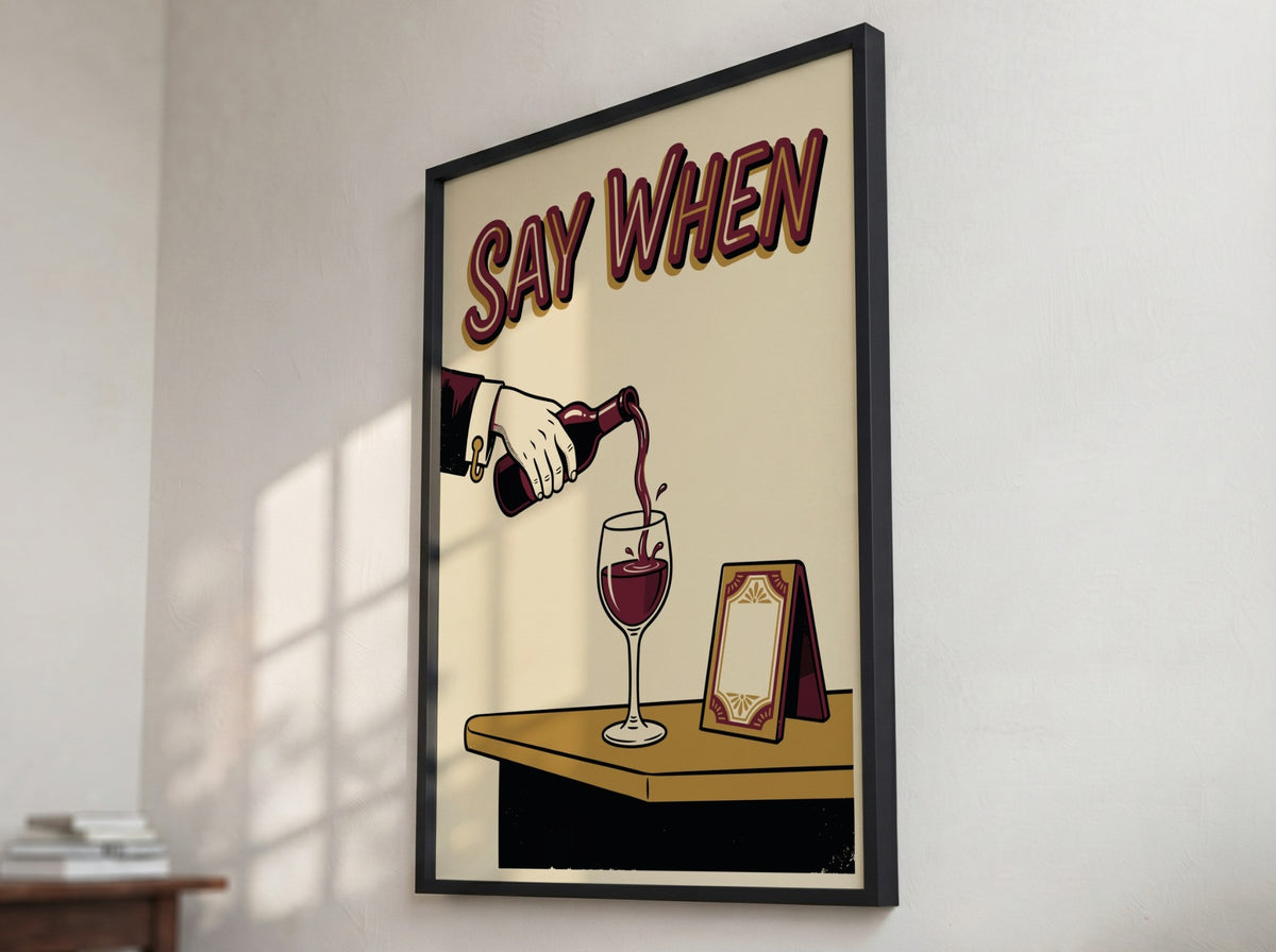 Poster featuring a hand pouring red wine into a glass with Say When text.