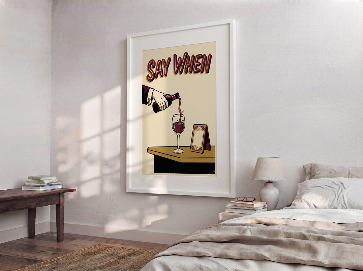 Poster featuring a hand pouring red wine into a glass with Say When text.