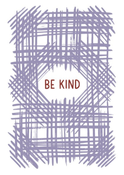 Motivational poster with Be Kind text centered over a soft lavender crosshatch pattern.
