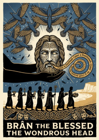 Poster of Brân the Blessed featuring a central head, ravens, and Celtic motifs.