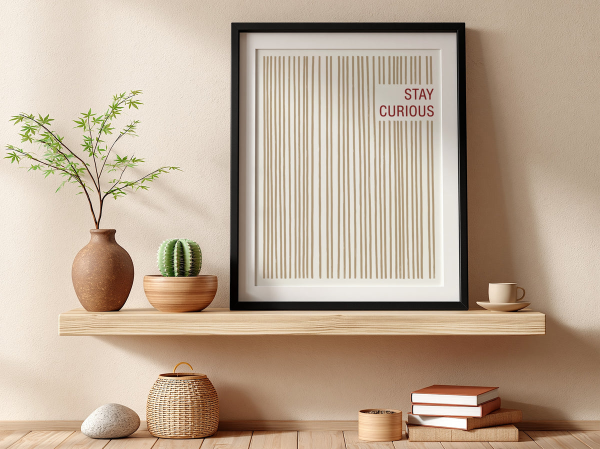 Motivational poster featuring vertical tan brushstrokes and the words Stay Curious in red.
