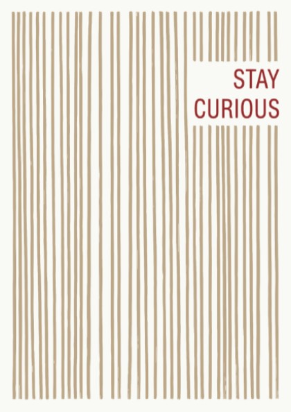 Motivational poster featuring vertical tan brushstrokes and the words Stay Curious in red.