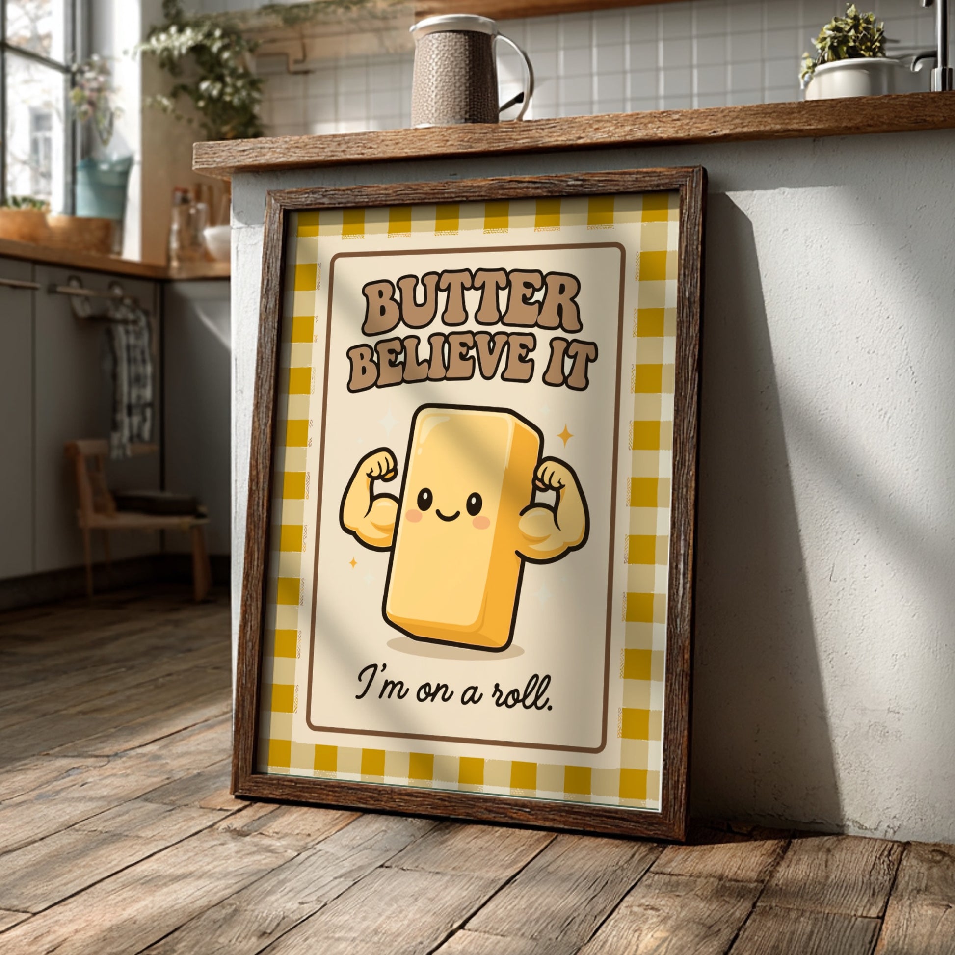 Butter Believe It - Kitchen Wall Art