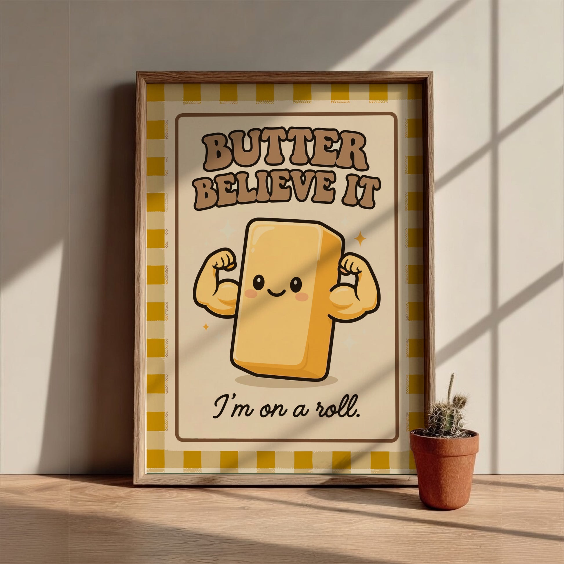 Butter Believe It - Kitchen Wall Art