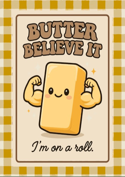 Butter Believe It - Kitchen Wall Art
