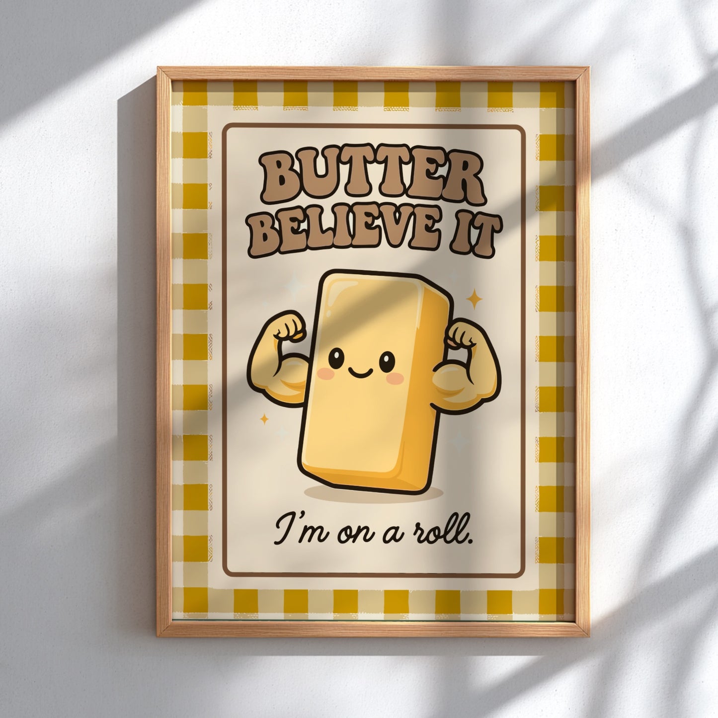 Butter Believe It - Kitchen Wall Art
