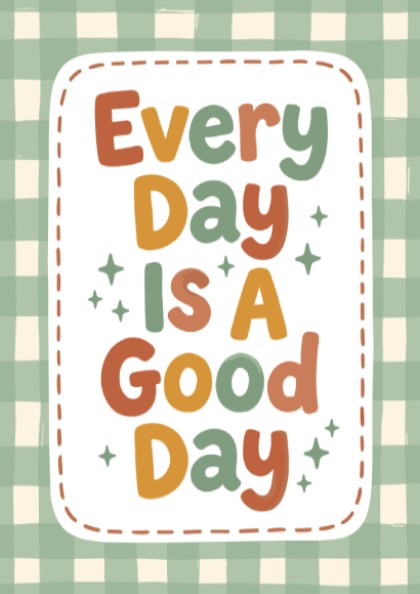 Kids room poster featuring 'Every Day Is A Good Day' in warm colors and playful design