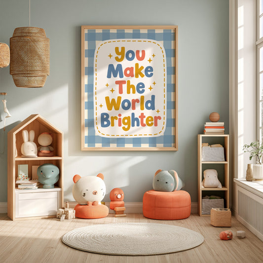 Kids room poster featuring colorful text 'You Make The World Brighter' in playful style