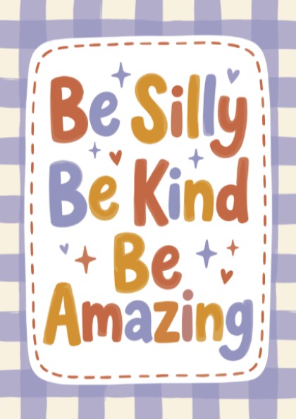 Kids room poster featuring 'Be Silly Be Kind Be Amazing' in warm colors and playful typography