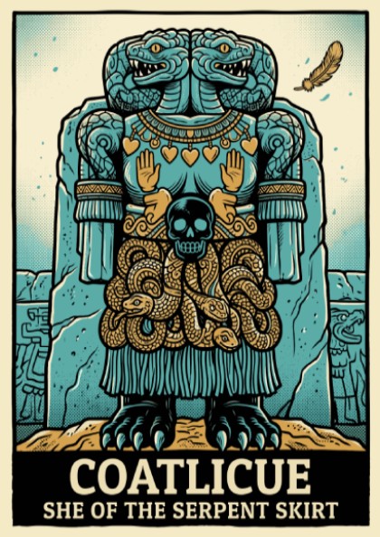 Poster featuring the Aztec goddess Coatlicue with a serpent skirt and teal palette
