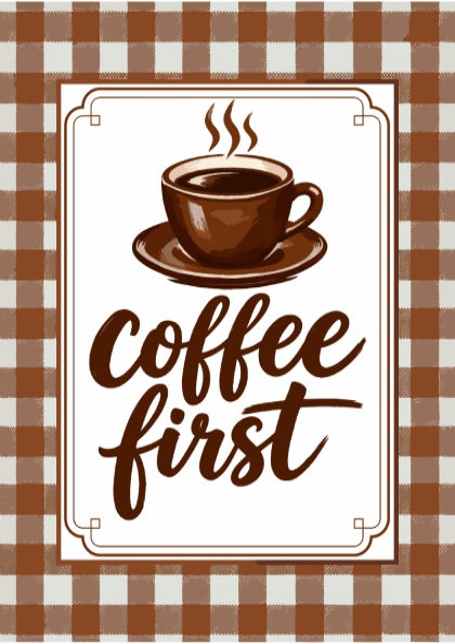 Coffee First - Kitchen Wall Art