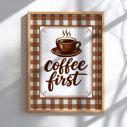 Coffee First - Kitchen Wall Art