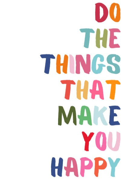 Do The Things That Make You Happy - Modern Minimalist Motivational Wall Art