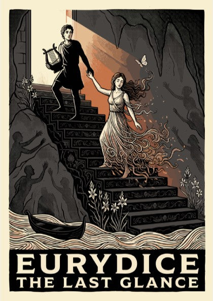 Eurydice poster featuring a graphic illustration of Orpheus leading Eurydice from the underworld up a