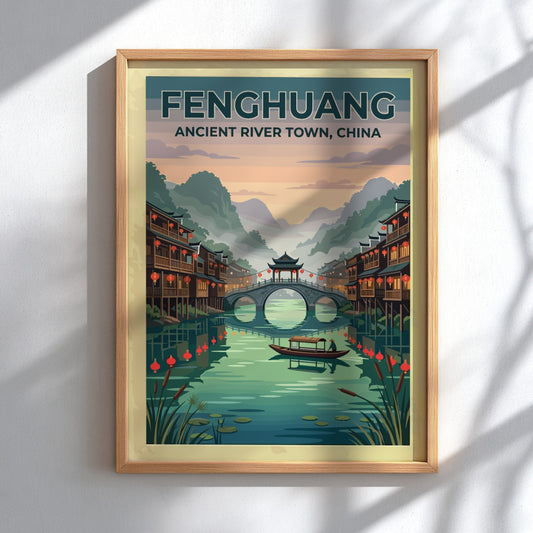 Travel poster of Fenghuang Ancient River Town with traditional stilt houses and bridge.