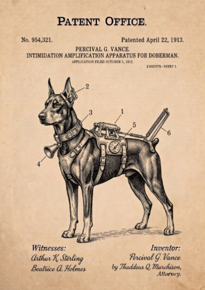 Funny patent poster featuring a Doberman with a complex mechanical intimidation apparatus harness system.