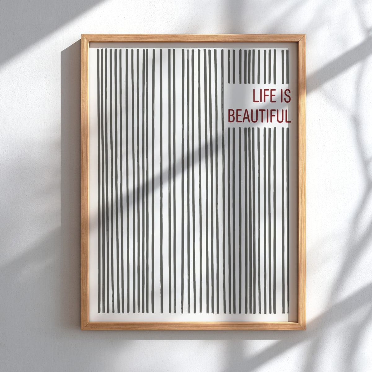 Motivational poster with vertical charcoal lines and the text Life Is Beautiful in red