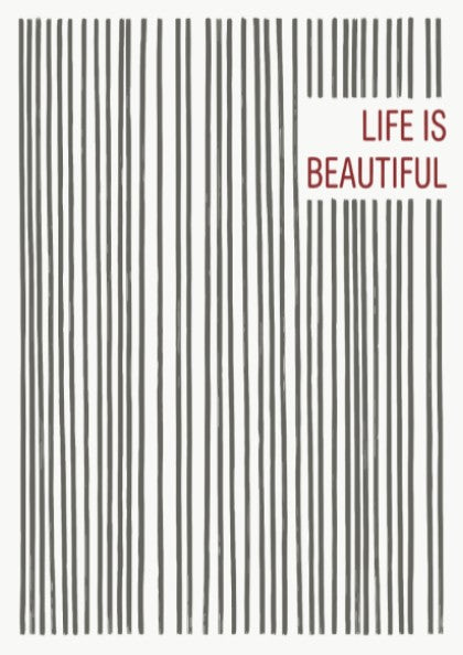 Motivational poster with vertical charcoal lines and the text Life Is Beautiful in red