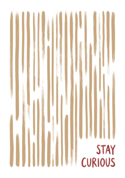 Motivational poster featuring vertical tan brushstrokes and the words Stay Curious in red.